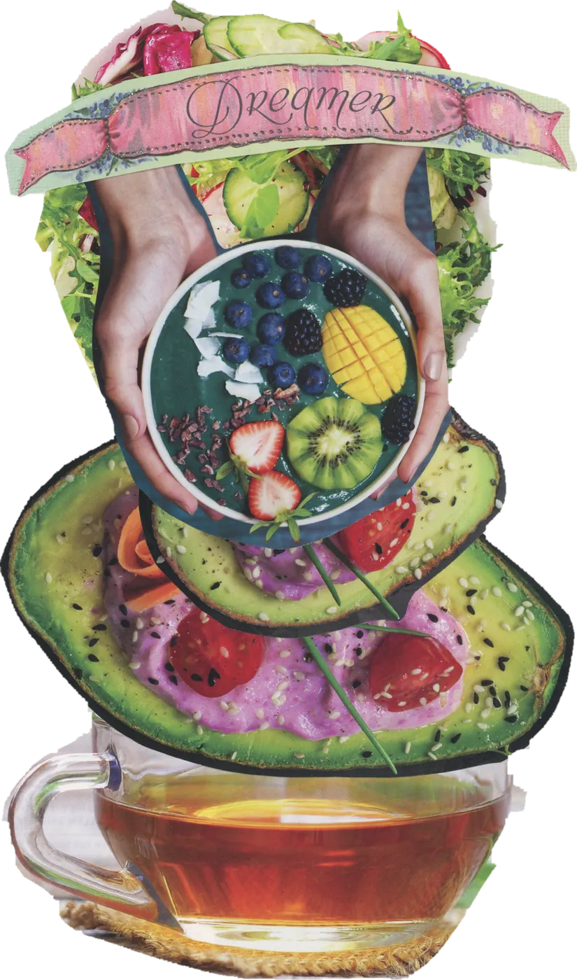 Collage of hands holding a bowl of fruit above avocado halves and a cup of tea, under a banner reading “Dreamer”.