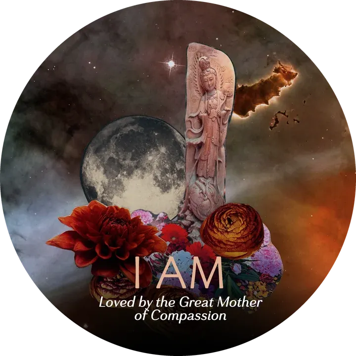 I AM card: Loved by the Great Mother of Compassion. A carved Guanyin figure beside a full moon, rising from red and pink flowers in a nebula.